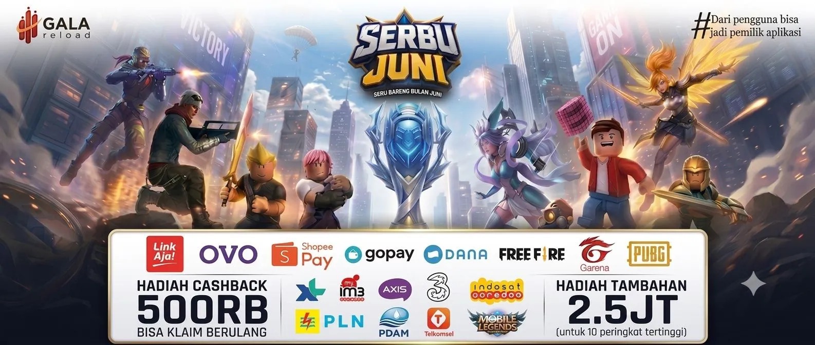 SERBU JUNI GALA RELOAD RESMI DIMULAI! Hadiah Cashback 500 Ribu dan Bonus 2,5 Juta Menanti Anda