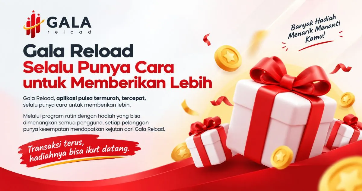 Gala Reload Selalu Punya Cara untuk Memberikan Lebih